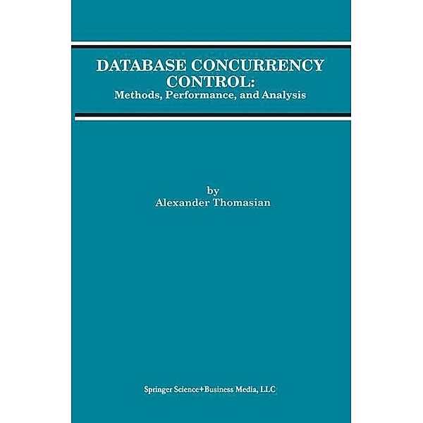 Database Concurrency Control: Methods, Performance, and Analysis, Alexander Thomasian