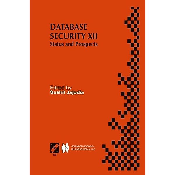 Database Security XII / IFIP Advances in Information and Communication Technology Bd.14