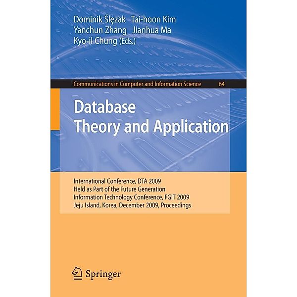 Database Theory and Application / Communications in Computer and Information Science Bd.64, Yanchun Zhang, Dominik Slezak, Jianhua Ma, Tai-Hoon Kim