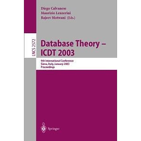 Database Theory - ICDT 2003 / Lecture Notes in Computer Science Bd.2572