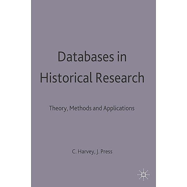 Databases in Historical Research, Charles Harvey, Jon Press