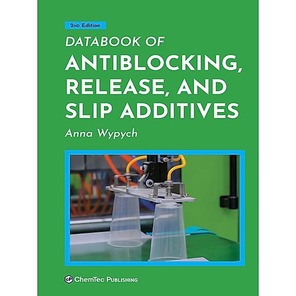 Databook of Antiblocking, Release, and Slip Additives, Anna Wypych