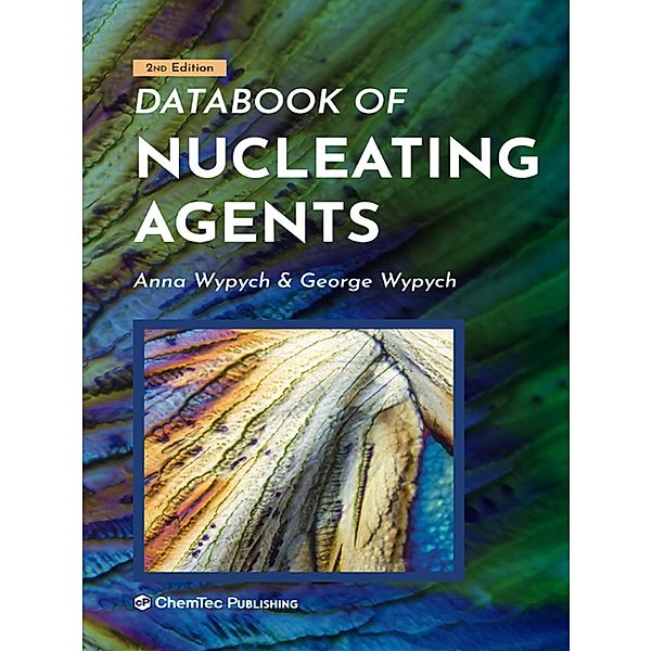 Databook of Nucleating Agents, George Wypych, Anna Wypych