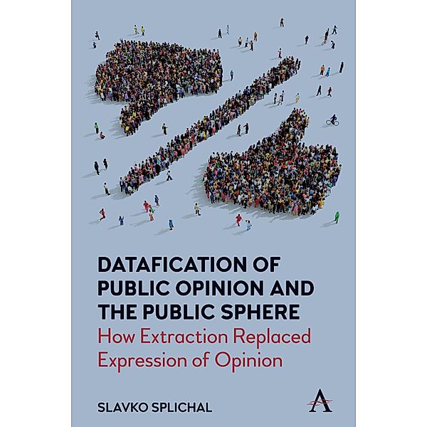 Datafication of Public Opinion and the Public Sphere, Slavko Splichal