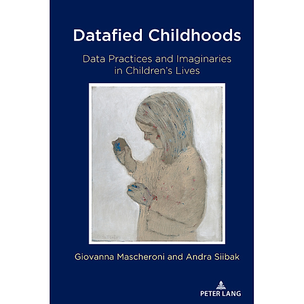 Datafied Childhoods, Giovanna Mascheroni, Andra Siibak