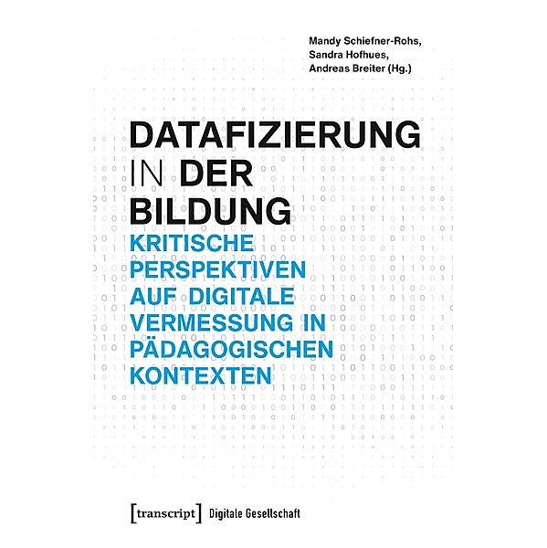 Datafizierung (in) der Bildung / Digitale Gesellschaft Bd.59