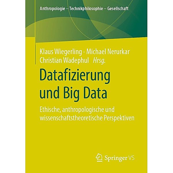 Datafizierung und Big Data / Anthropologie - Technikphilosophie - Gesellschaft