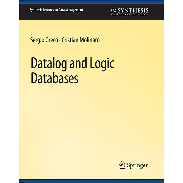 Datalog and Logic Databases, Sergio Greco, Cristian Molinaro