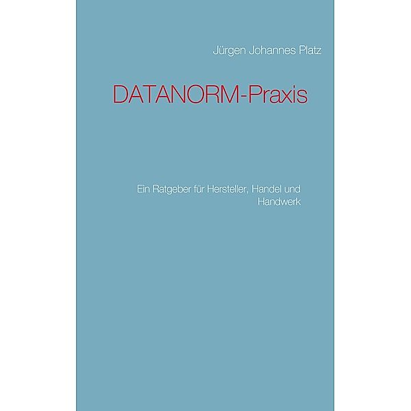 DATANORM-Praxis, Jürgen Johannes Platz