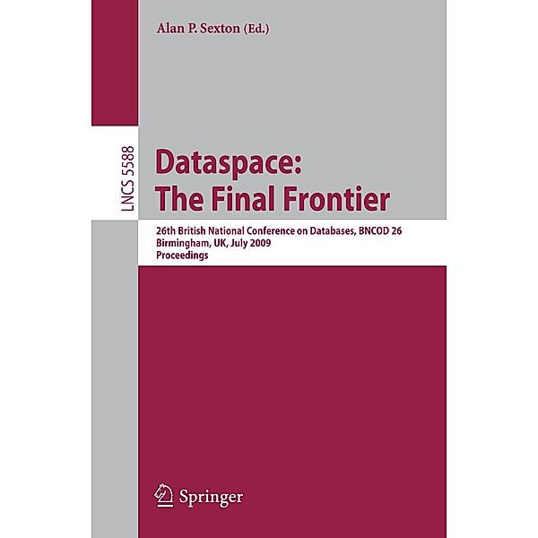 Dataspace: The Final Frontier / Lecture Notes in Computer Science Bd.5588