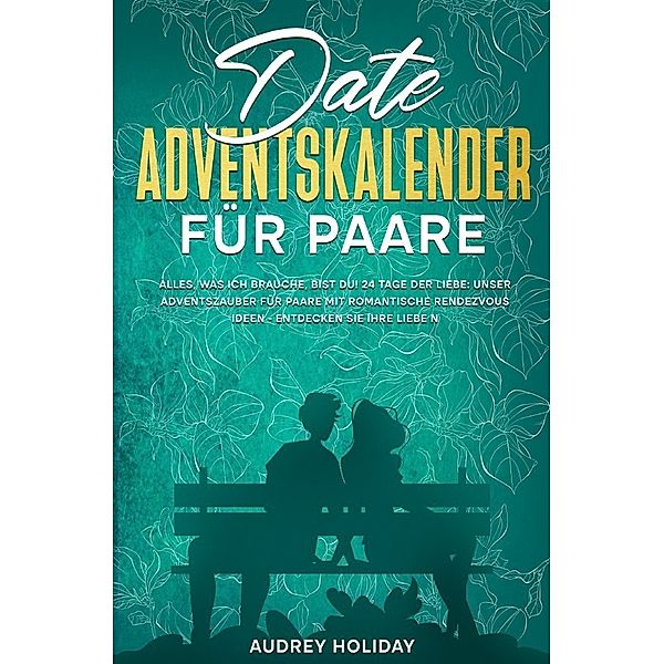 Date Adventskalender für Paare Inkl. Fotoalbum, Antonia Claudianus