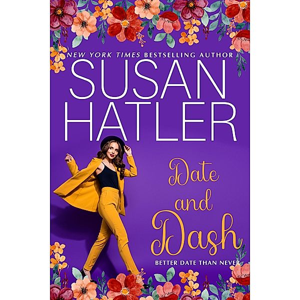 Date and Dash (Better Date than Never, #10) / Better Date than Never, Susan Hatler