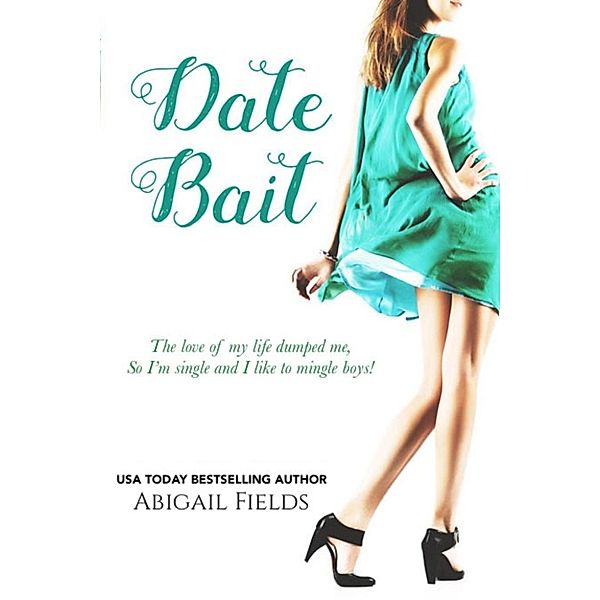 Date Bait, Abigail Fields