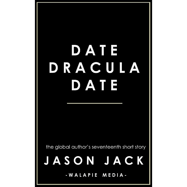 Date, Dracula, Date (Walapie Stories) / Walapie Stories, Jason Jack