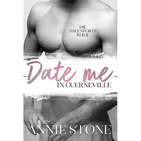 Date me in Guerneville / Die Davenports Bd.7, Annie Stone