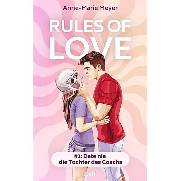 Date nie die Tochter des Coachs / Rules of Love Bd.1, Anne-Marie Meyer