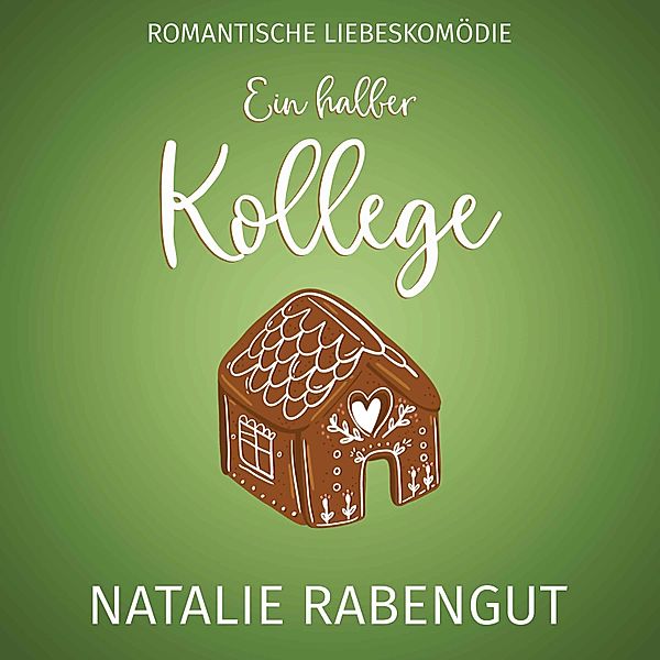 Date-Reihe - 3 - Ein halber Kollege, Natalie Rabengut