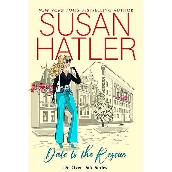 Date to the Rescue (Do-Over Date Series: Second Chance Clean Romances) / Do-Over Date Series: Second Chance Clean Romances, Susan Hatler