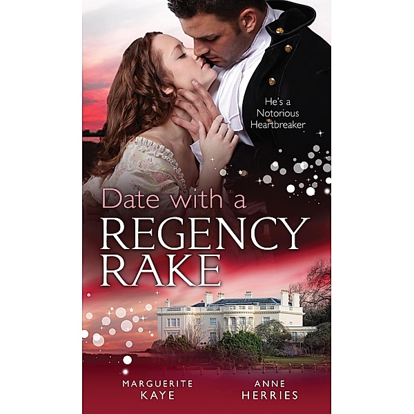 Date with a Regency Rake: The Wicked Lord Rasenby / The Rake's Rebellious Lady / Mills & Boon, Marguerite Kaye, Anne Herries