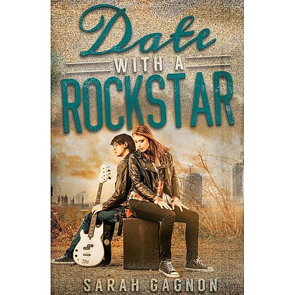 Date With A Rockstar / Spencer Hill Contemporary, Sarah Gagnon