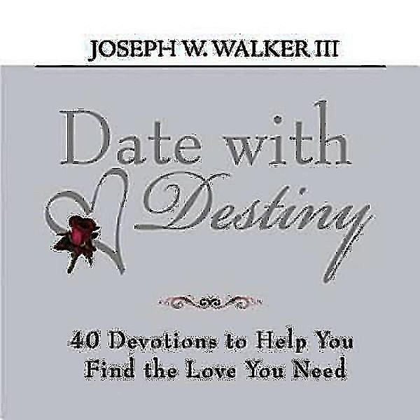 Date with Destiny Devotional, Joseph W. Walker