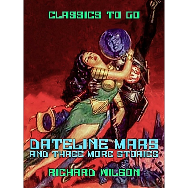 Dateline: Mars and three more stories, Richard Wilson