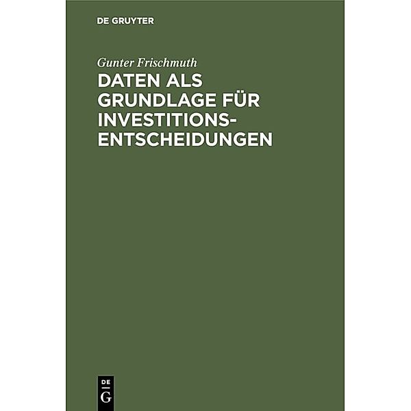 Daten als Grundlage für Investitionsentscheidungen, Gunter Frischmuth