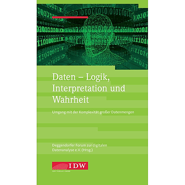 Daten - Logik, Interpretation und Wahrheit, Deggendorfer Forum zur digitalen Datenanalyse e.V. c/o Technische Hochschule Deggendorf Herrn Prof. Dr. Georg Herde