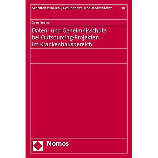 Daten- und Geheimnisschutz bei Outsourcing-Projekten im Krankenhausbereich, Sven Sosna