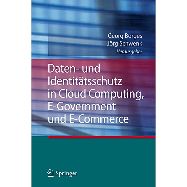 Daten- und Identitätsschutz in Cloud Computing, E-Government und E-Commerce