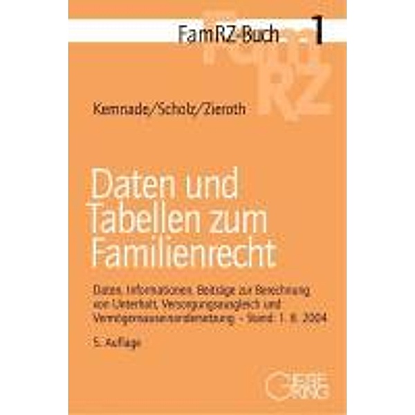 Daten und Tabellen zum Familienrecht, Gerhard Kemnade, Harald Scholz, Detlef Zieroth