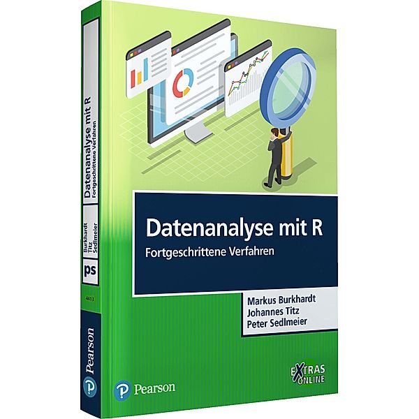 Datenanalyse mit R: Fortgeschrittene Verfahren / Pearson Studium - Psychologie, Markus Burkhardt, Johannes Titz, Peter Sedlmeier