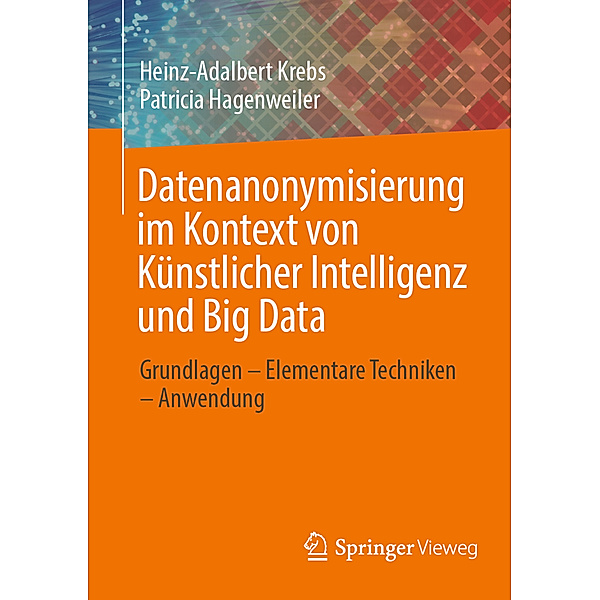 Datenanonymisierung im Kontext von Künstlicher Intelligenz und Big Data, Heinz-Adalbert Krebs, Patricia Hagenweiler