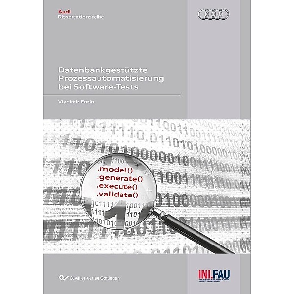 Datenbank-gestützte Prozessautomatisierung bei Software-Tests / Audi Dissertationsreihe Bd.33
