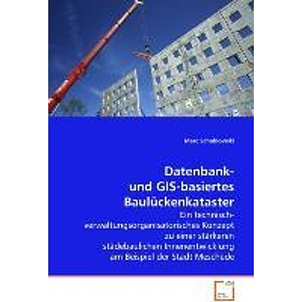 Datenbank- und GIS-basiertes Baulückenkataster, Marc Schablowski