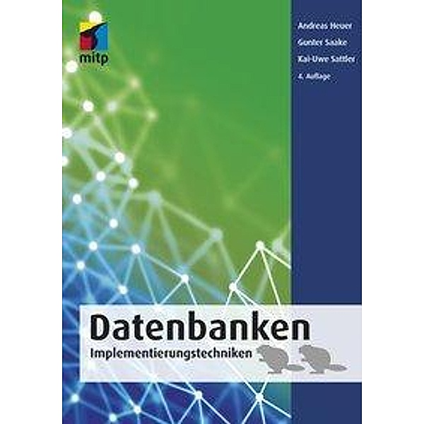 Datenbanken - Implementierungstechniken, Gunter Saake, Kai-Uwe Sattler, Andreas Heuer