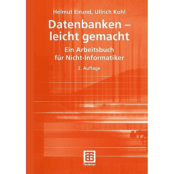 Datenbanken - leicht gemacht / Informatik & Praxis, Helmut Eirund, Ullrich Kohl