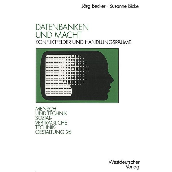 Datenbanken und Macht / Sozialverträgliche Technikgestaltung, Hauptreihe, Jörg Becker, Susanne Bickel