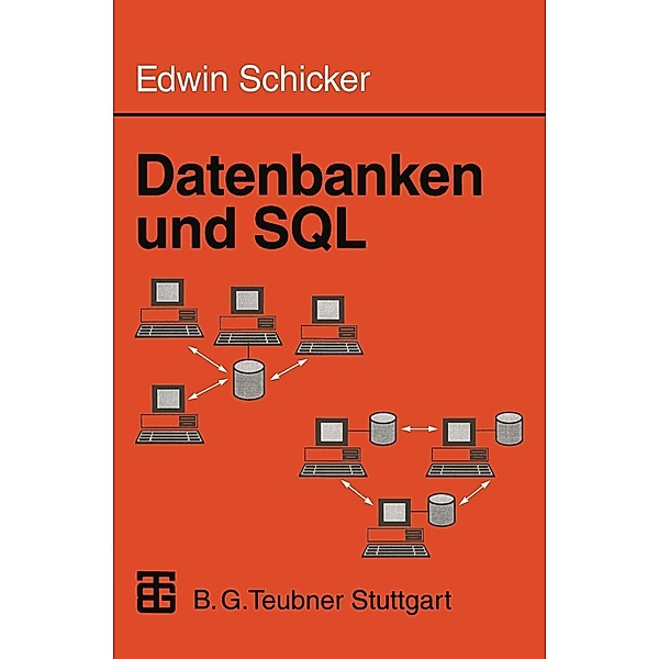 Datenbanken und SQL / Informatik & Praxis, Edwin Schicker