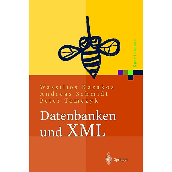 Datenbanken und XML / Xpert.press, Wassilios Kazakos, Andreas Schmidt, Peter Tomczyk
