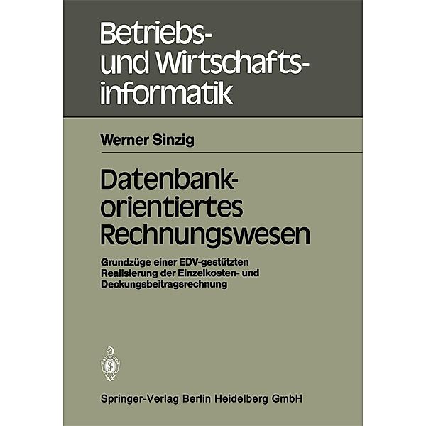 Datenbankorientiertes Rechnungswesen / Betriebs- und Wirtschaftsinformatik Bd.6, Werner Sinzig