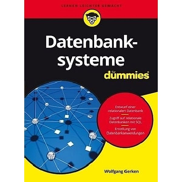 Datenbanksysteme für Dummies, Wolfgang Gerken