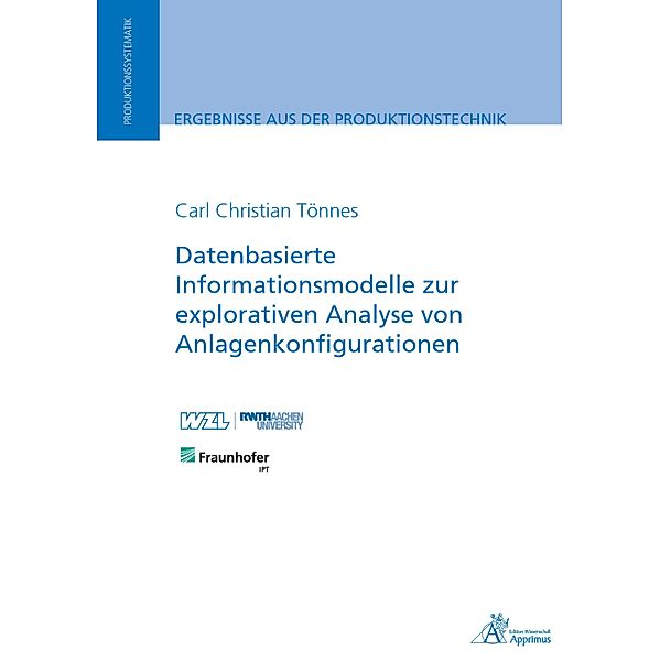 Datenbasierte Informationsmodelle zur explorativen Analyse von Anlagenkonfigurationen / Ergebnisse aus der Produktionstechnik, Christian Tönnes