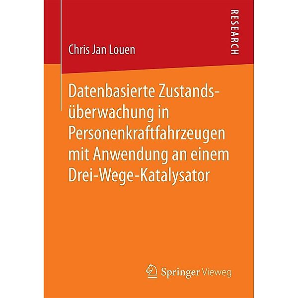 Datenbasierte Zustandsüberwachung in Personenkraftfahrzeugen mit Anwendung an einem Drei-Wege-Katalysator, Chris Jan Louen