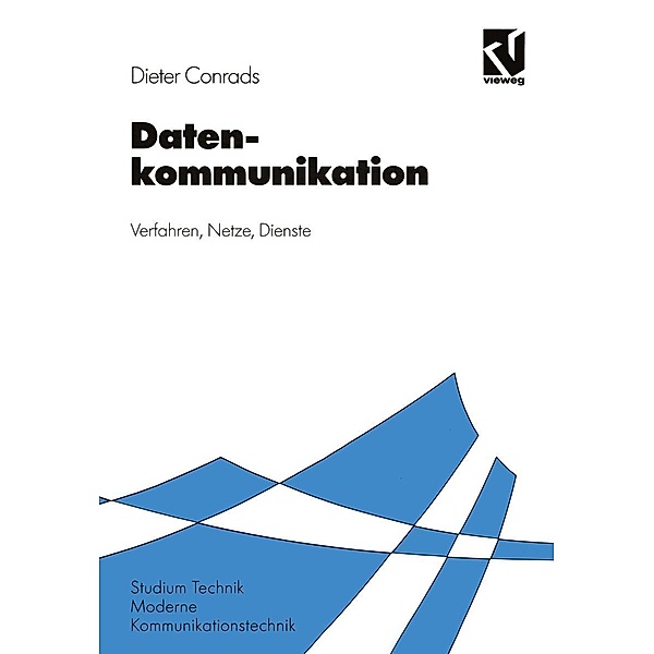 Datenkommunikation / Moderne Kommunikationstechnik, Dieter Conrads