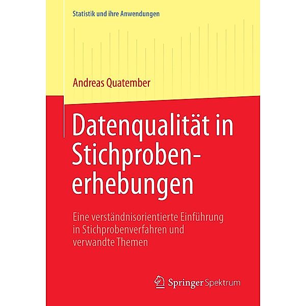 Datenqualität in Stichprobenerhebungen / Statistik und ihre Anwendungen, Andreas Quatember