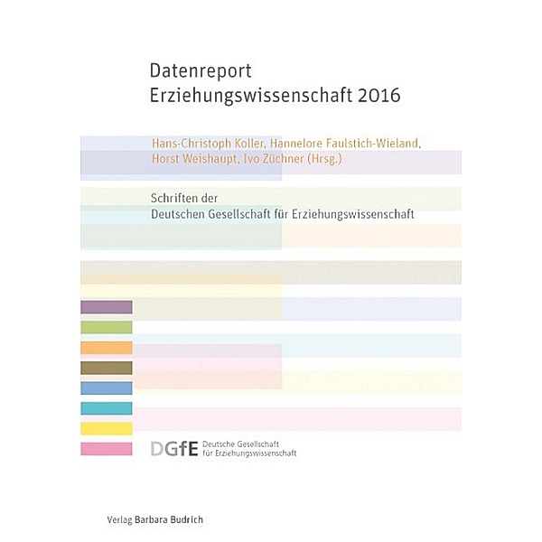 Datenreport Erziehungswissenschaft 2016 / Schriften der Deutschen Gesellschaft für Erziehungswissenschaft (DGfE)