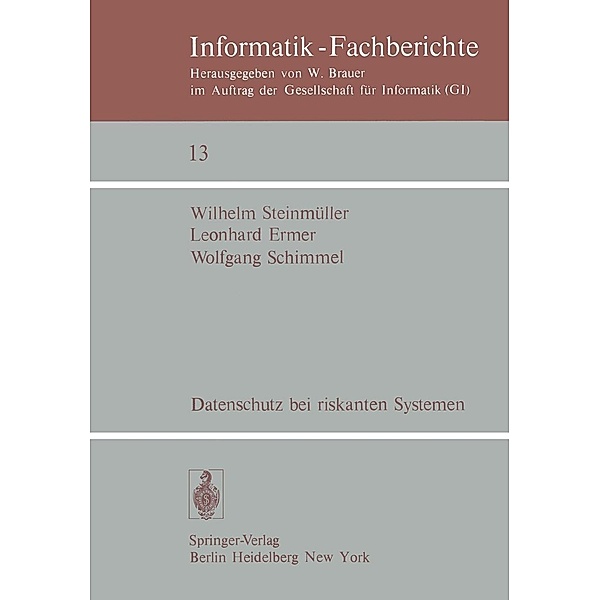Datenschutz bei riskanten Systemen / Informatik-Fachberichte Bd.13, W. Steinmüller, L. Ermer, W. Schimmel