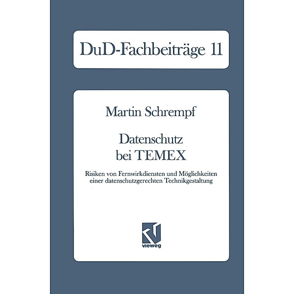 Datenschutz bei TEMEX / DuD-Fachbeiträge Bd.11, Martin Schrempf