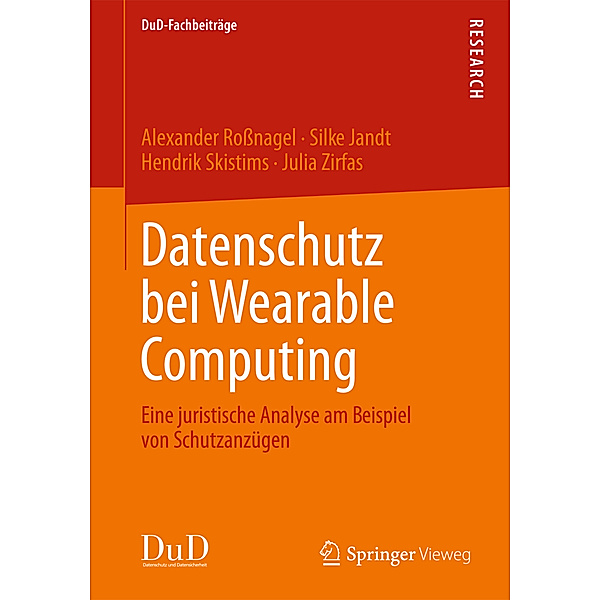 Datenschutz bei Wearable Computing, Alexander Roßnagel, Silke Jandt, Hendrik Skistims, Julia Zirfas
